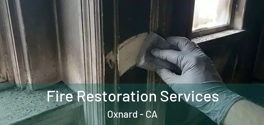  Fire Restoration Services Oxnard - CA
