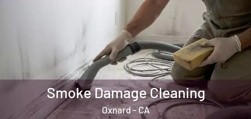  Smoke Damage Cleaning Oxnard - CA