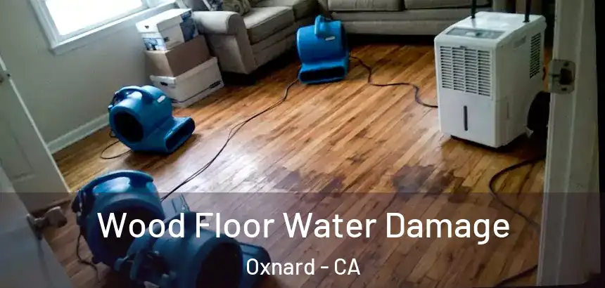 Wood Floor Water Damage Oxnard - CA